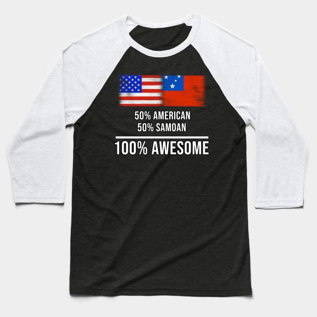50% American 50% Samoan 100% Awesome - Gift for Samoan Heritage From Samoa Baseball T-Shirt by Country Flags